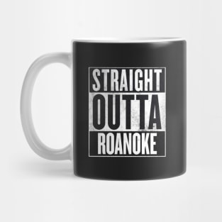 straight outta roanoke Mug